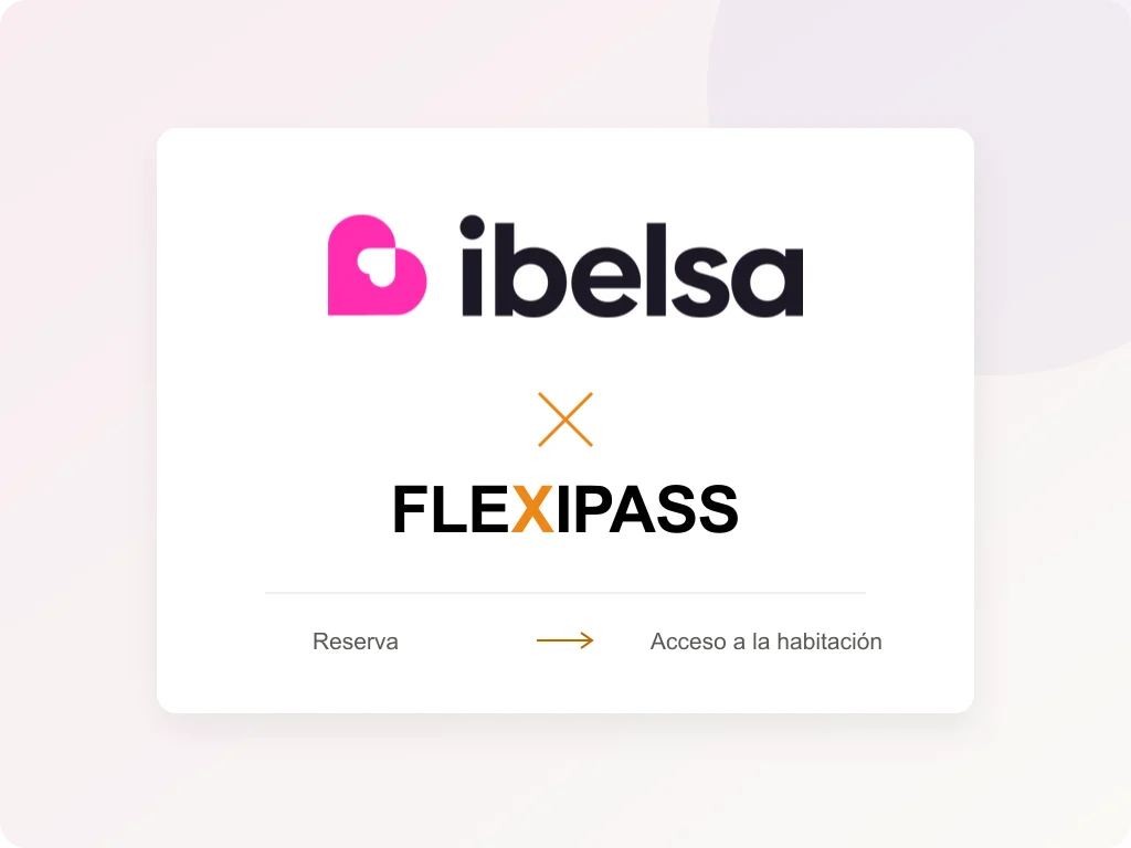Ibelsa y FLEXIPASS: de la reserva al acceso a la habitación