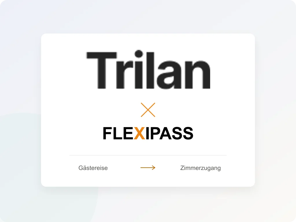 Trilan und FLEXIPASS: von der Gästereise zum Zimmerzugang